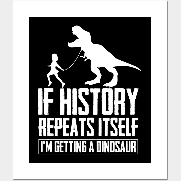 T-Rex Dinosaur Lover and Historian Joke for History Teacher Wall Art by Riffize